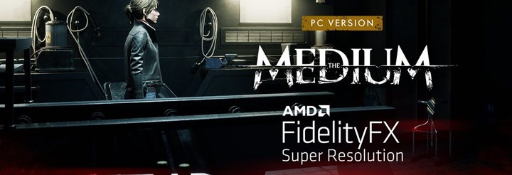 The Medium oyunu artık AMD Fidelity FX Süper Çözünürlüğü destekliyor