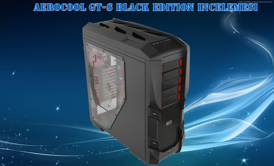 AeroCool GT-S Black Edition İncelemesi