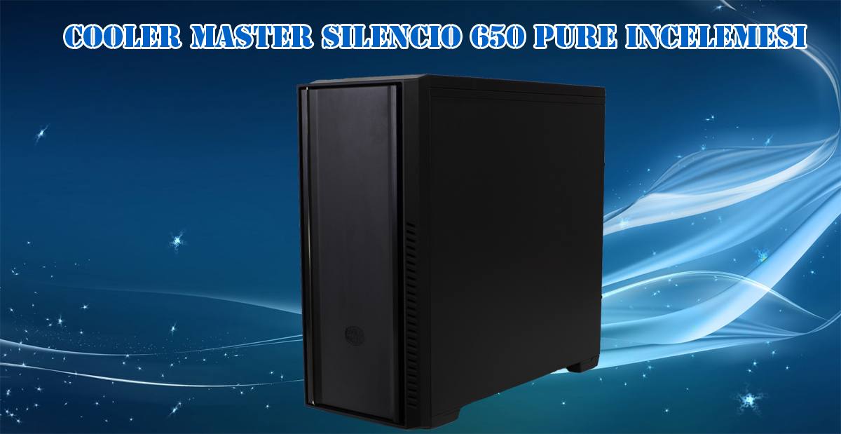 CM Silencio 650 Pure İncelemesi [Sessizlik Arayanlara]