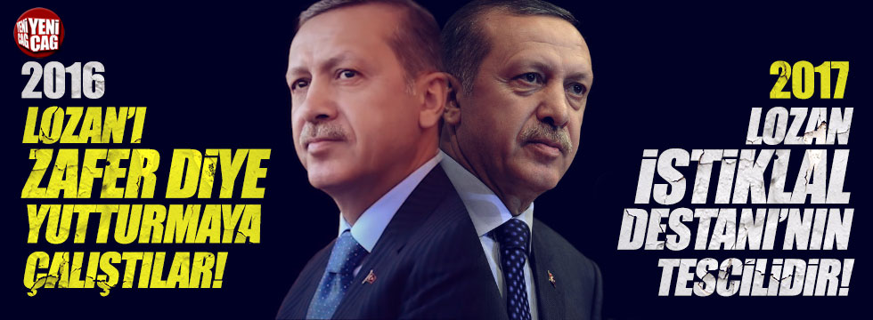 Cumhurbaşkanı Recep Tayyip Erdoğan'dan 'Lozan' mesajı