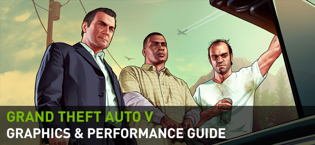  NVIDIA'dan GTA 5 Ayar(Graphic Options) Rehberi