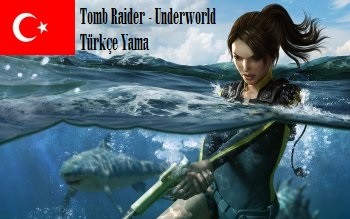 Tomb Raider - Underworld Türkçe Yama %100 (GÜNCELLENDİ)
