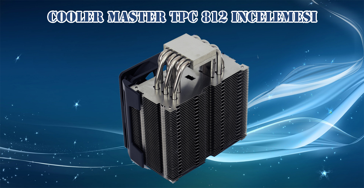 Cooler Master TPC 812 İncelemesi [Cep Dostu]