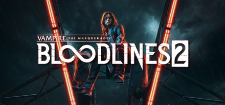 Vampire: The Masquerade Bloodlines 2 [ANA KONU]