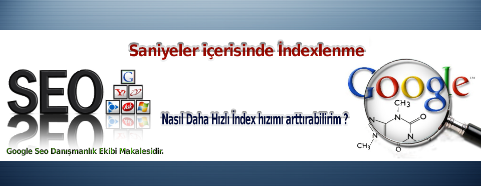  Google İndex Hızı Artırma