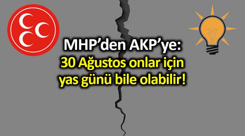 MHP’den AKP’ye: 30 Ağustos onlar için yas günü bile olabilir!