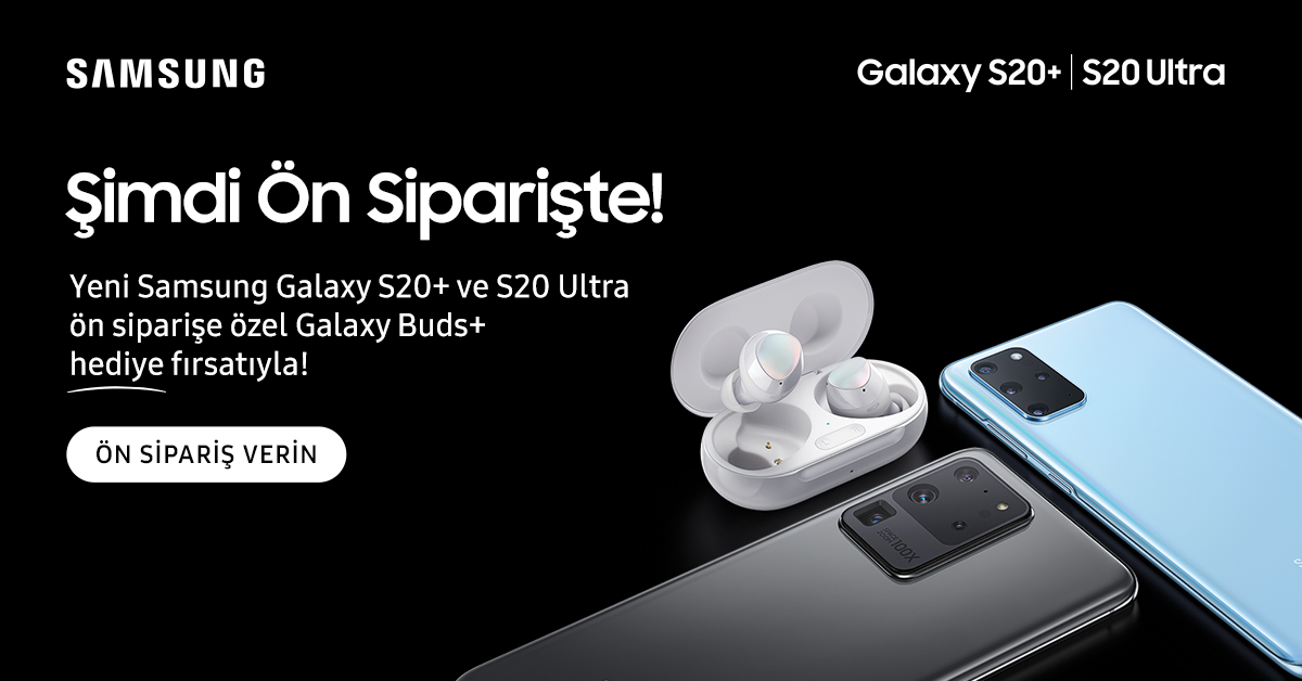 Galaxy S20+ | S20 Ultra ön siparişi verin, Galaxy Buds+ hediye fırsatını kaçırmayın!