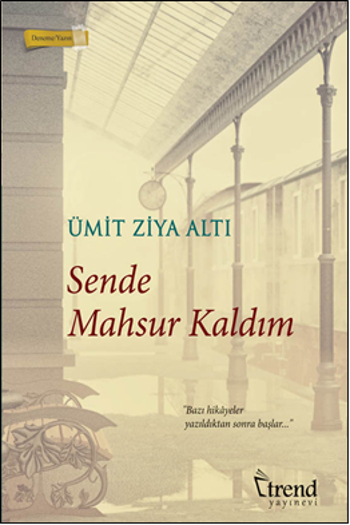  [BİTTİ] Ümit Ziya Altı - 'Sende Mahsur Kaldım' kitabı ilk 100 Sipariş için 2 TL