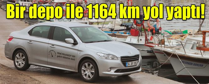  Yeni Peugeot 301, bir depo ile 1164 yol yaptı!