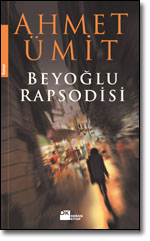  Ahmet Ümit--------->Beyoğlu Rapsodisi