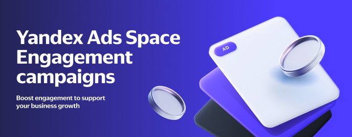Yandex Ads Türkiye'den yeni reklam modeli: Etkileşimli Kampanyaları