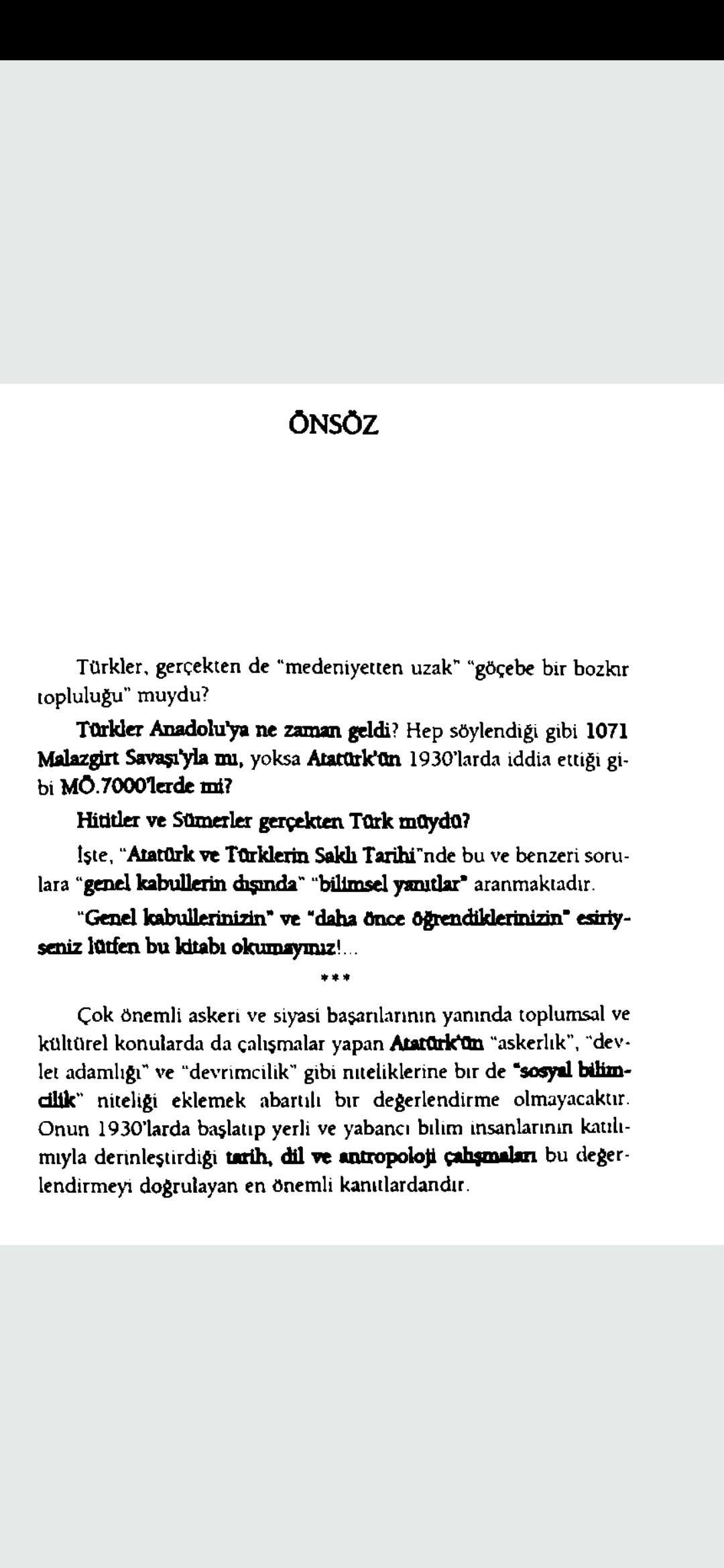 Türkler Anadolu'ya MÖ 7.000lerde geldi. (Atatürk'ün 1930'larda söylediği söz) 