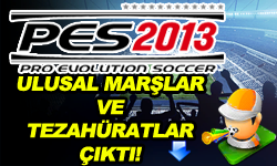  PES 2013 Ulusal Marşlar ve Tezahüratlar Paketi