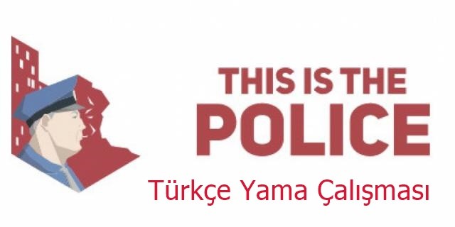 This is the Police Türkçe Yama Çalışması (EKİP-TR)