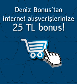 Deniz Bonus'tan internet alışverişlerinize 25 TL bonus!