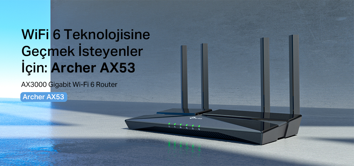 WiFi 6 Teknolojisine Geçmek İsteyenler İçin: Archer AX53