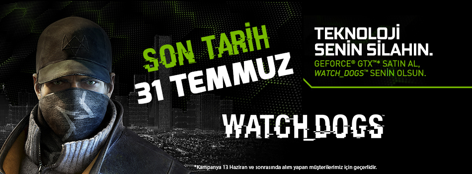  WATCH_DOGS PROMOSYONU İÇİN SON TARİH 31 TEMMUZ