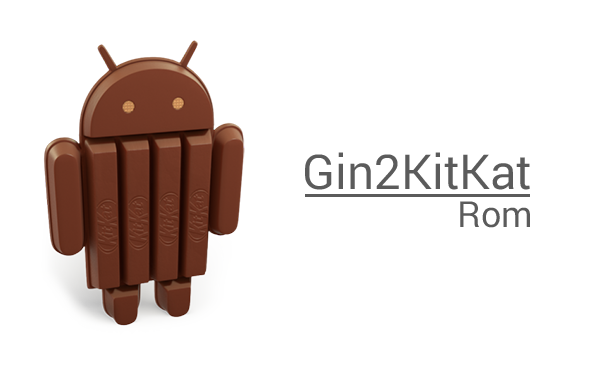  [ROM] Gin2KitKat v3.1.0 [2.3.7] [Süper Hızlı KitKat] [ARC/S/NEO/V/PLAY/PRO/RAY]