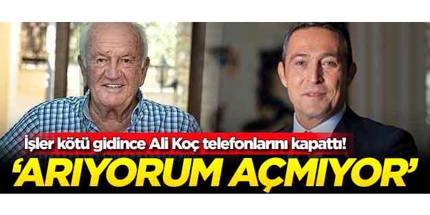 İşler kötü gidince Ali Koç telefonlarını kapattı! 'Arıyorum açmıyor'