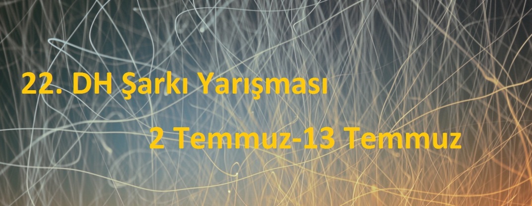  22. DH Şarkı Yarışması--- Kazanan 'masamune'---