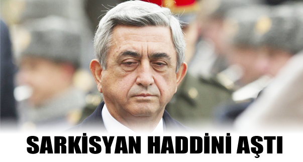  Sarkisyan: Atatürk'ün mozolesine çelenk koyması bize acı veriyordu.