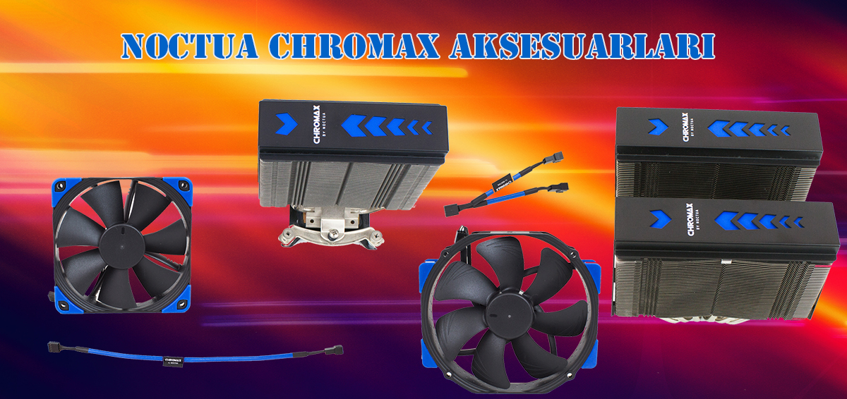 Noctua Chromax Aksesuar İncelemesi