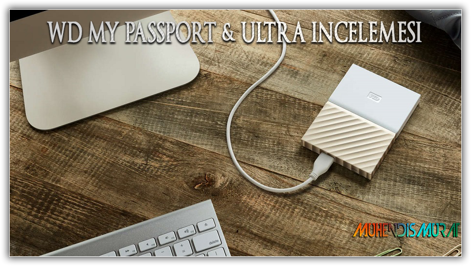 WD MY PASSPORT & ULTRA 2019 2,5" USB 3.0 İnceleme, Detaylar, Yorumlar [ANA KONU]