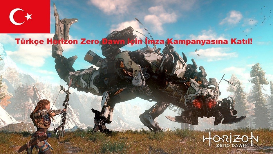 Horizon: Zero Dawn, Türkçe gelmemesi hakkında (İmza Kampanyası Başladı)