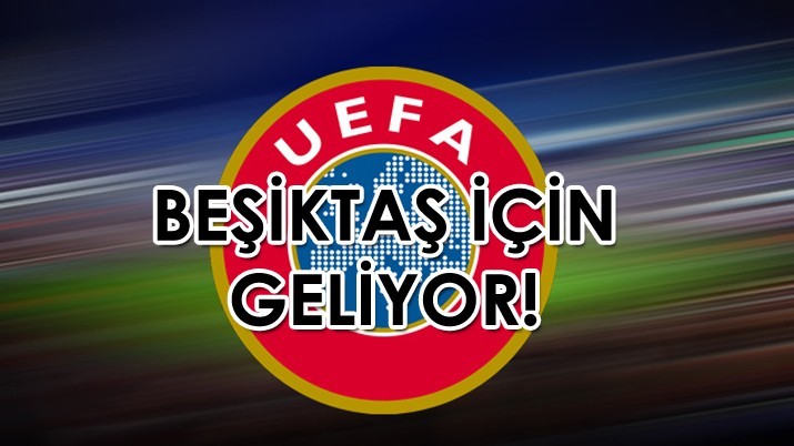  UEFA, Beşiktaş için İstanbul'a geliyor...