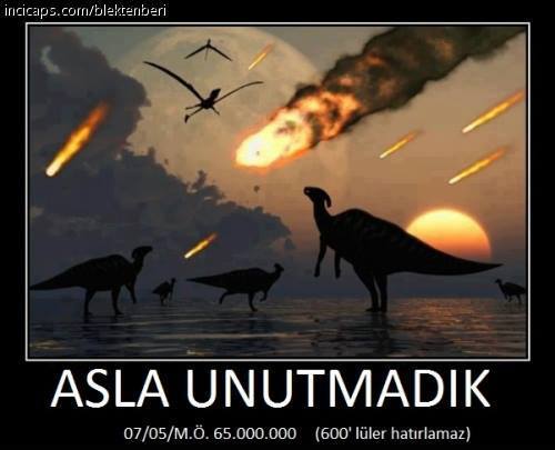  Asla Untmadık !!!