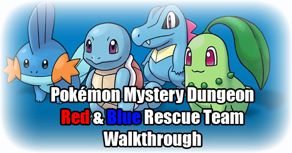  Pokémon Mystery Dungeon Red & Blue Walkthrough <Tamamlandı>