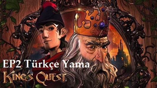 King's Quest Chapter 2 %100 Türkçe Yaması Yayımlandı (Taner Saydam)
