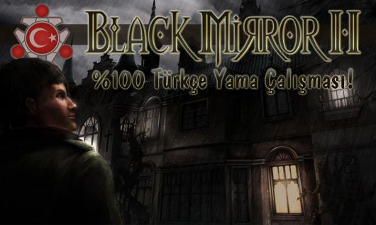  Black Mirror 2 %100 Türkçe Yama ÇIKTI (Oyunceviri.com Yapımı)