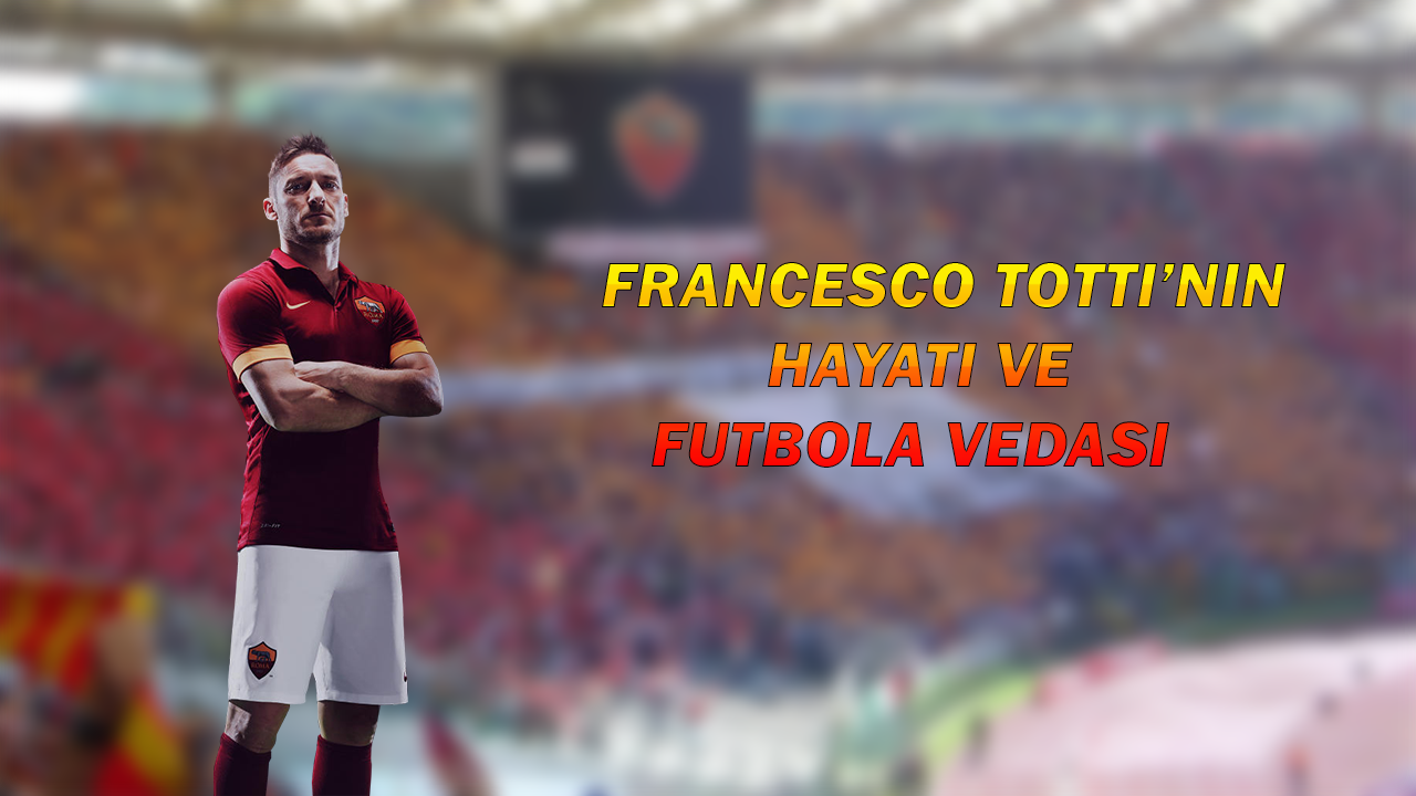 Tarih gerçek efsaneleri yazar : Francesco Totti