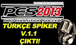  PES 2013 Türkçe Spiker V.1.1 Hazır!