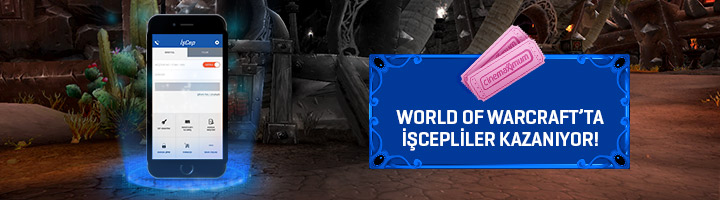 WORLD OF WARCRAFT'TA İŞCEP 2 Kişilik sinema bileti hediye