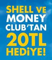  SHELL VE MONEY CLUB’TAN 20TL HEDİYE!