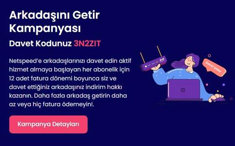 [NETSPEED] ARKADAŞINI GETİR REFERANS KAMPANYASI [ANA KONU]