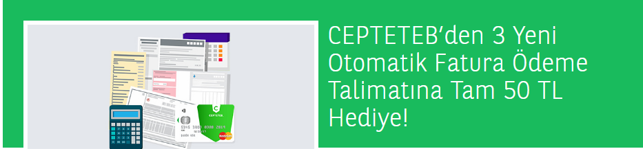 CEPTETEB’de 3 Yeni Otomatik Fatura Ödeme Talimatına tam 90 TL Hediye!