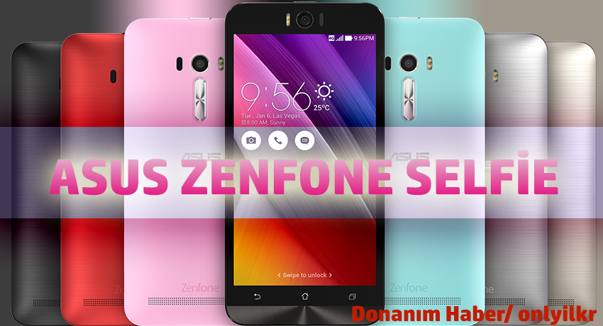  ASUS Zenfone Selfie [Kullanici Degerl. - Unboxing - Benchmark]