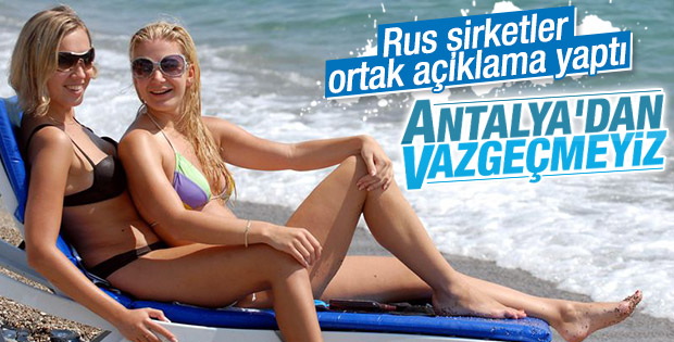  Rus tur firmalarından ortak açıklama: Antalya'dan vazgeçmeyiz!