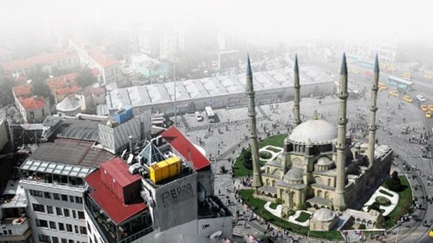 Ve proje onaylandı! Taksim Meydanı’na dev cami yapılacak