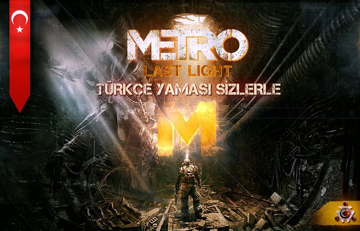 Şimdi Redux Sürümü ile Birlikte | Metro: Last Light %100 Türkçe Yama | Oyun Çeviri