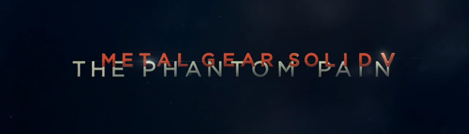  Metal Gear Solid V: The Phantom Pain (2015) / Ground Zeroes (2014) [ANA KONU]