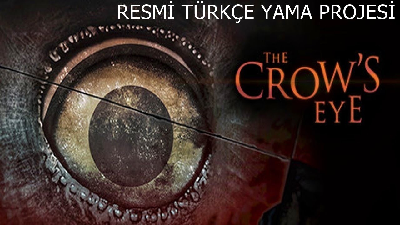 The Crow's Eye Resmi Türkçe Yama Projesi(ÇIKTI)