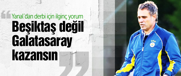  Ersun: Beşiktaş değil Galatasaray kazansın!