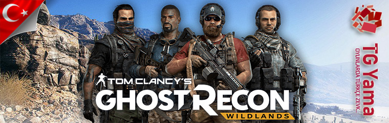 Tom Clancy's Ghost Recon Wildlands Türkçe Yama Projesi ! [BAŞLADI]