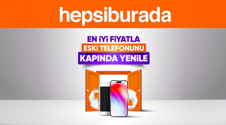 Hepsiburada eski telefonu kapıda yenileme hizmetini 81 ilde kullanıma sundu