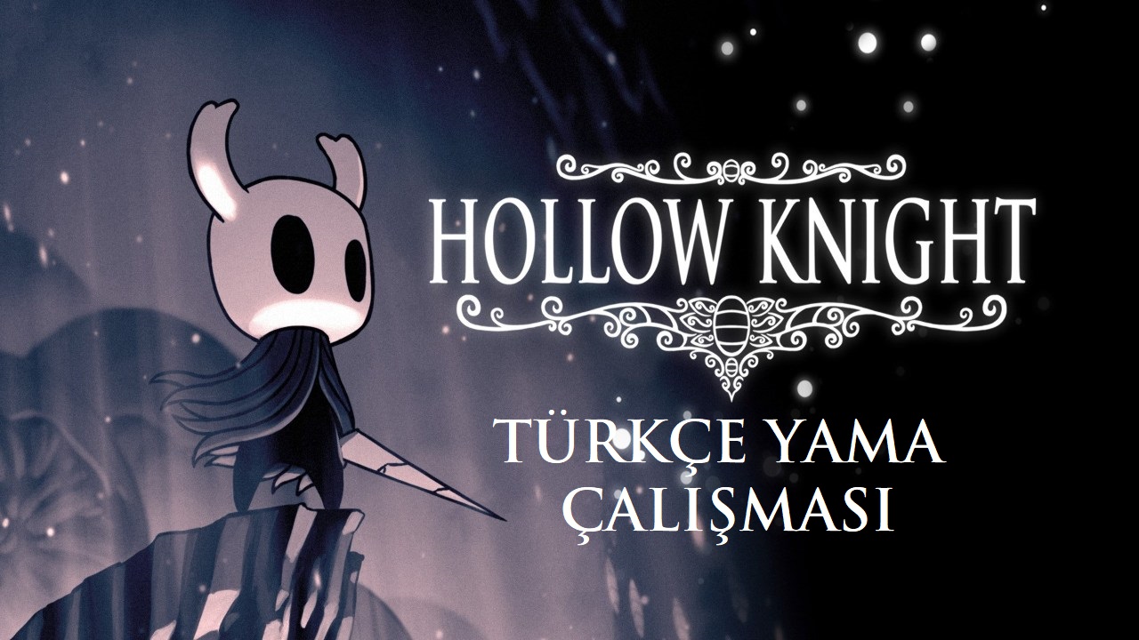 Hallow Knight Türkçe Yama Çalışması(ÇIKTI)