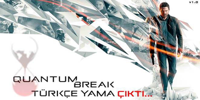 Quantum Break Türkçe Yama v1.0(Oyunçeviri)
